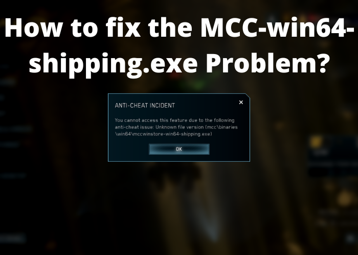 How to fix the MCC-win64-shipping.exe Problem?