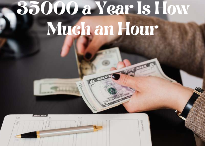 35000 a year is how much an hour