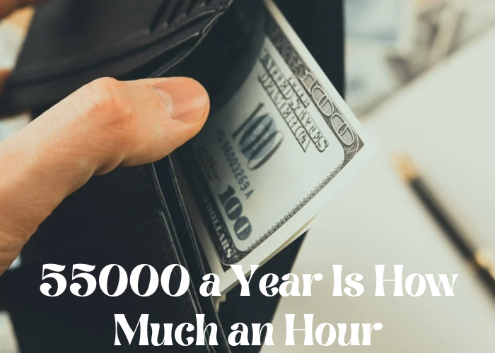 55000 a year is how much an hour