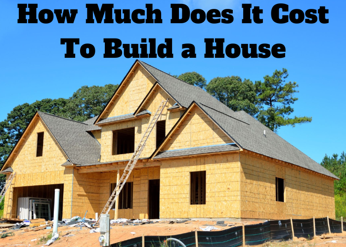 How Much Does It Cost To Build a House