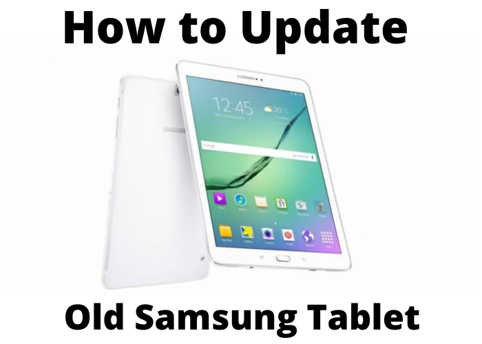 How to update old Samsung tablet