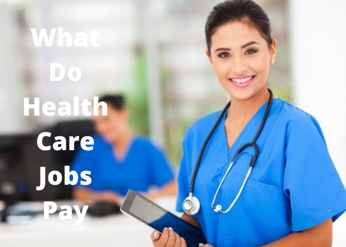 What Do Health Care Jobs Pay