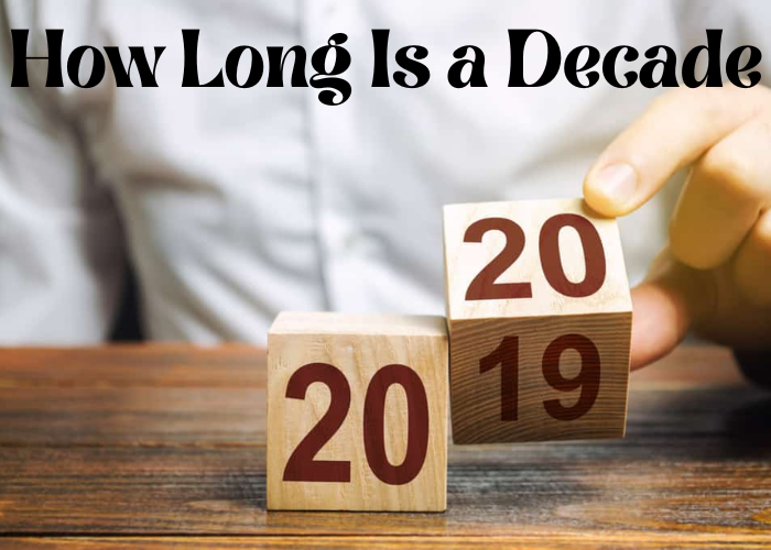 How Long Is a Decade