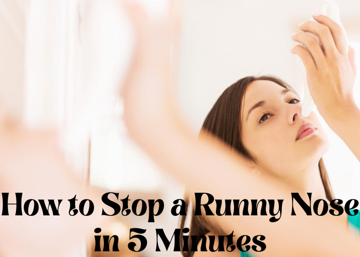 How to stop a runny nose in 5 minutes