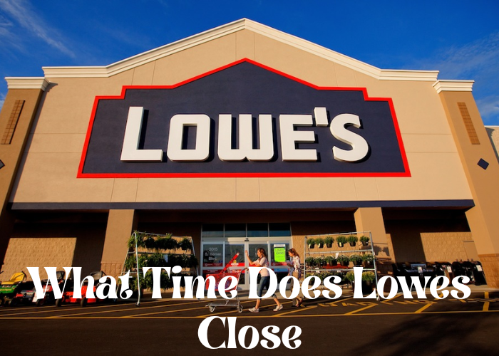 What time does lowes close